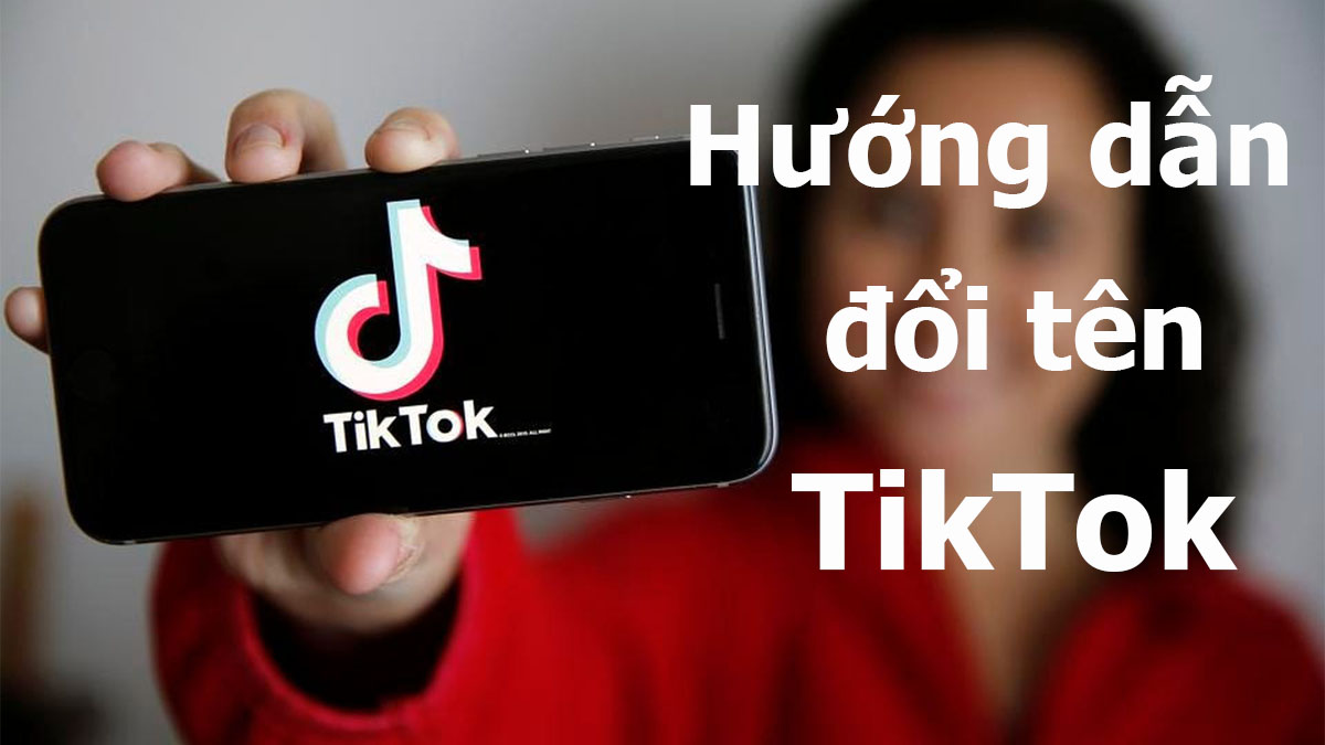 Cách đổi tên Tiktok, ID siêu dễ dàng