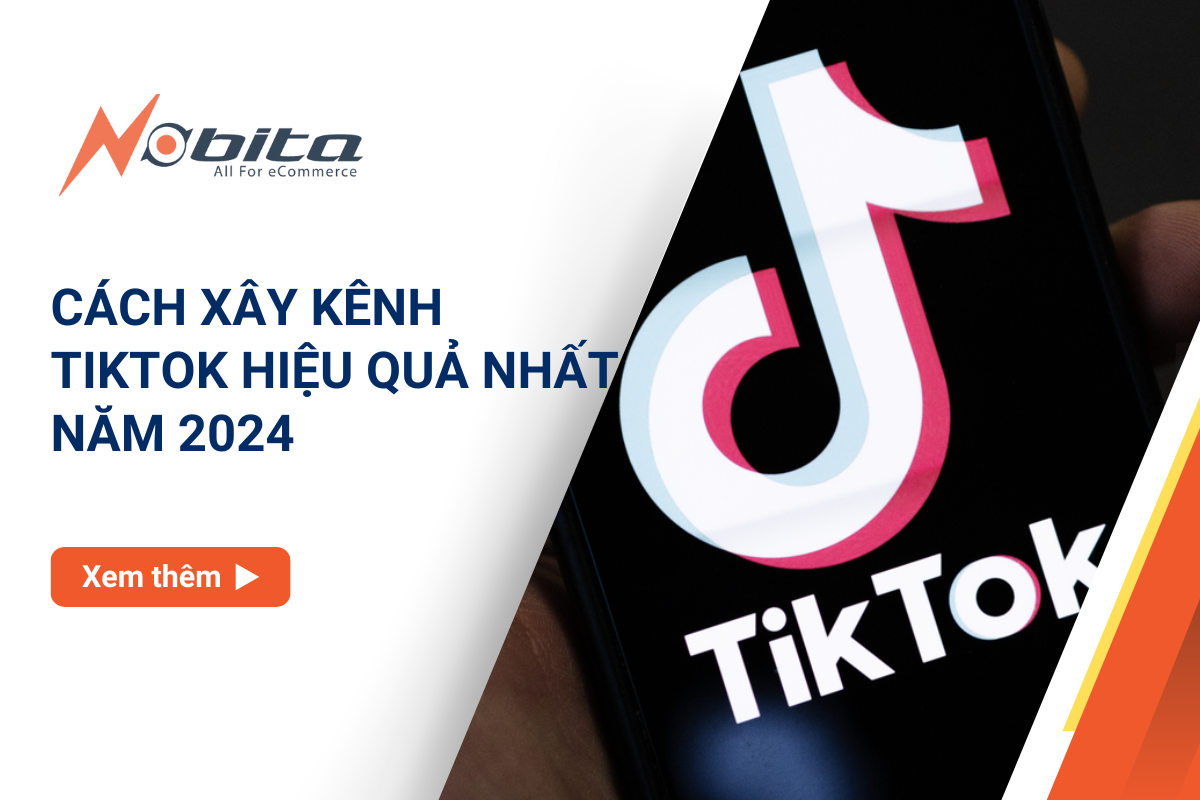 Cách xây kênh Tiktok hiệu quả nhất 2024