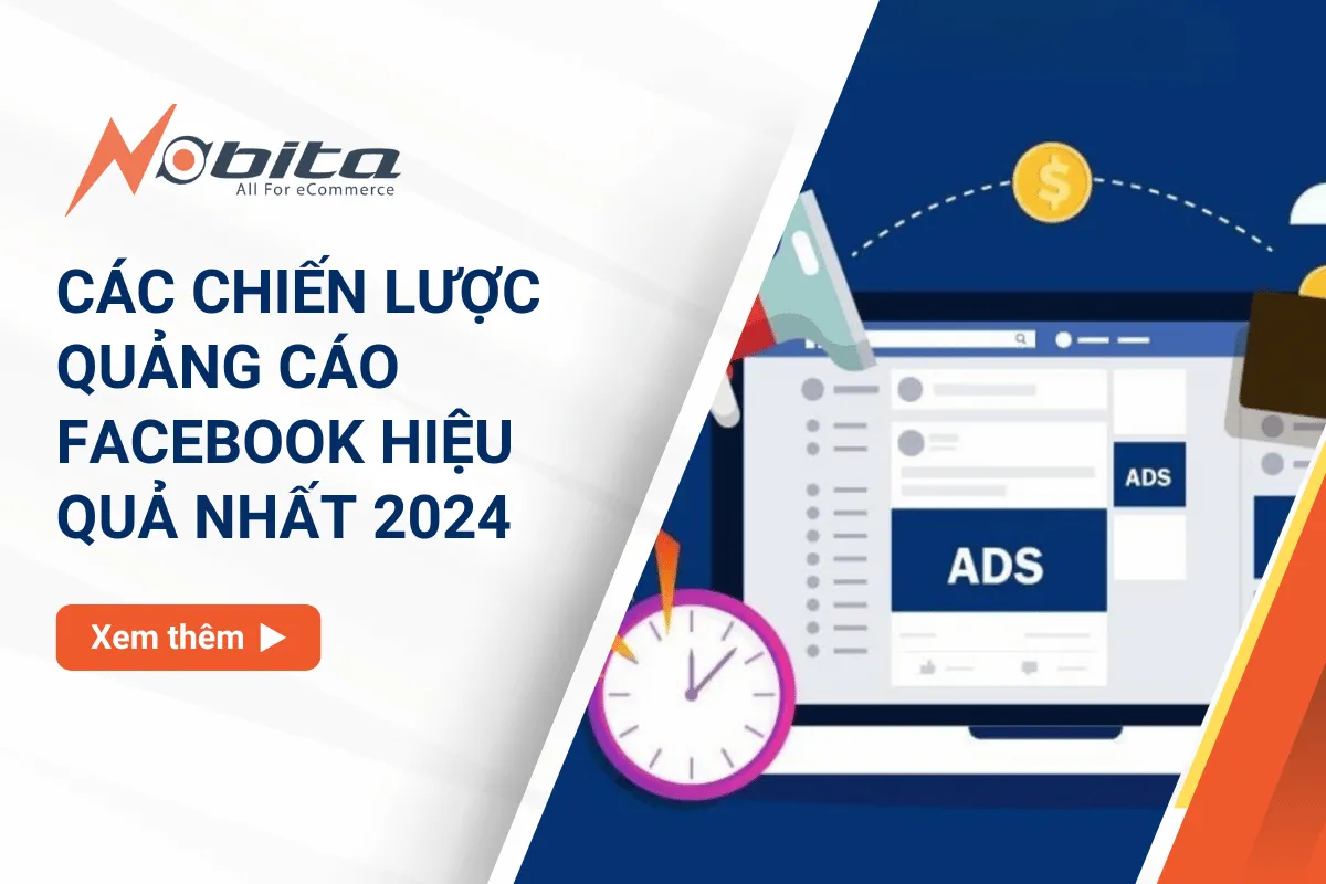 Các chiến lược quảng cáo facebook hiệu quả nhất 2024