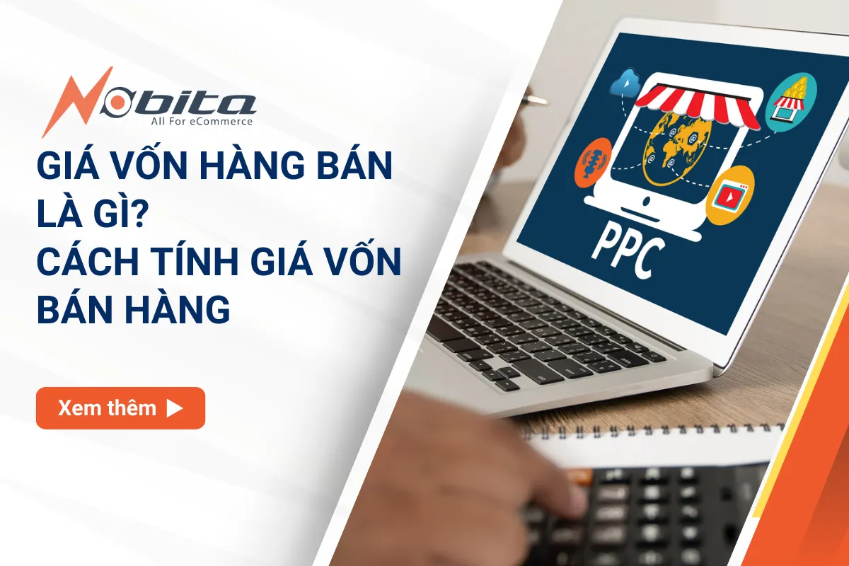 Giá vốn hàng bán là gì? Cách tính giá vốn bán hàng