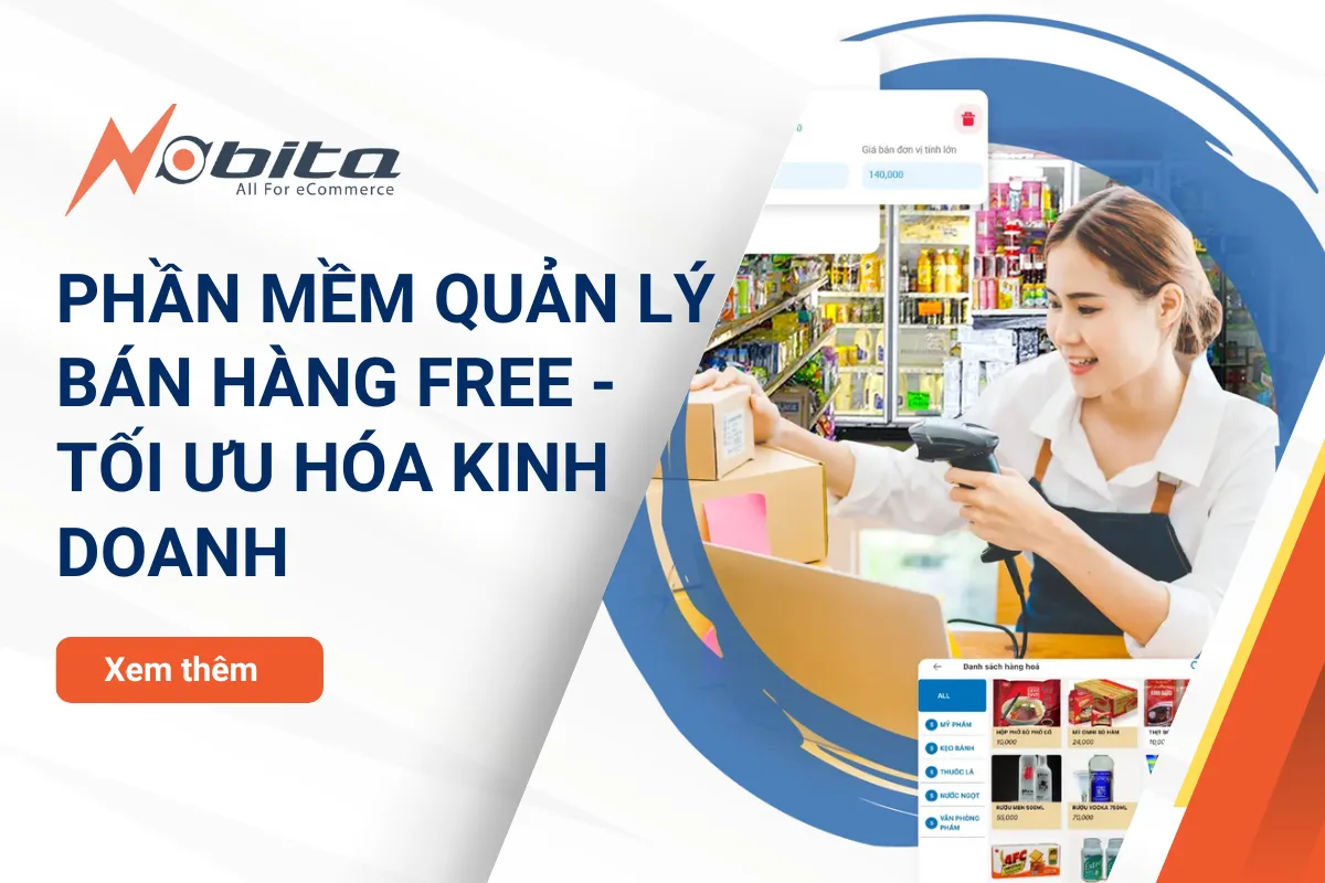 Phần mềm quản lý bán hàng free - Tối ưu hóa kinh doanh