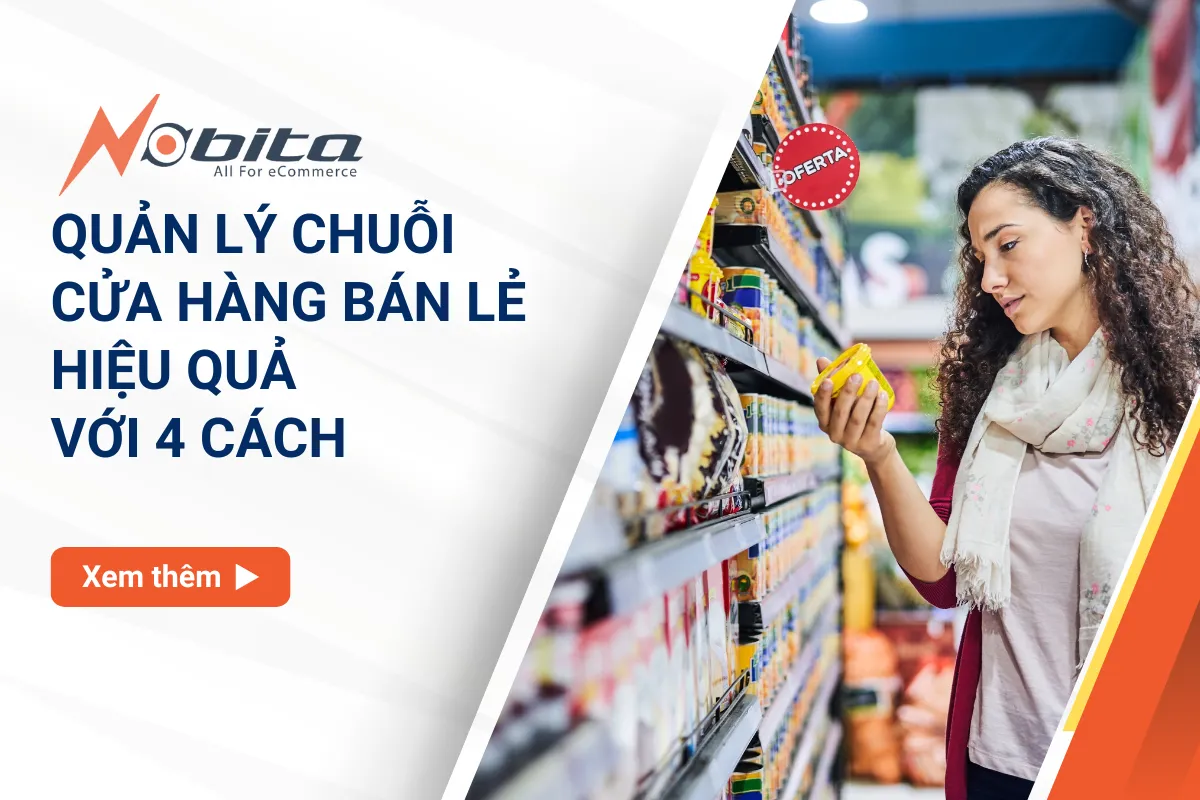 Quản lý chuỗi cửa hàng bán lẻ hiệu quả với 4 cách_5