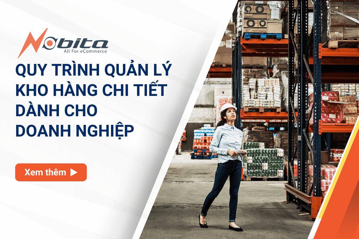 Quy trình quản lý kho hàng chi tiết dành cho doanh nghiệp