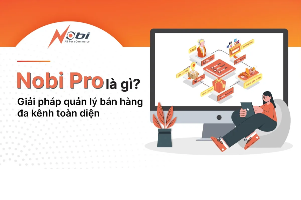 Nobi.pro giải pháp quản lý bán hàng đa kênh toàn diện