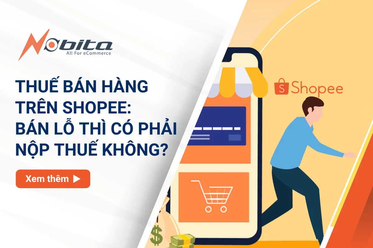 Thuế bán hàng trên shopee: Bán lỗ thì có phải nộp thuế?