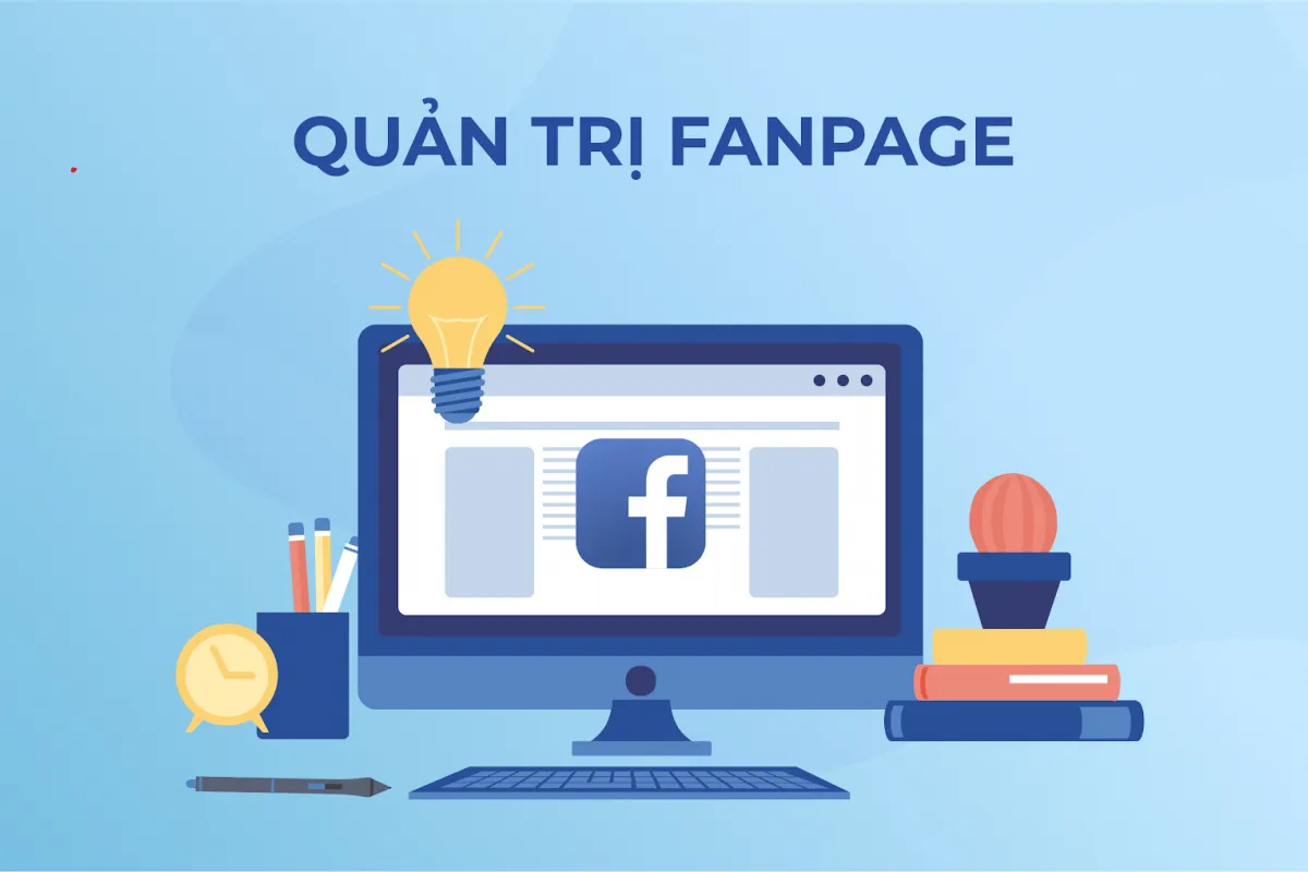 Quản trị viên của một Fanpage trên Facebook là người được trao quyền kiểm soát và quản lý toàn diện trang