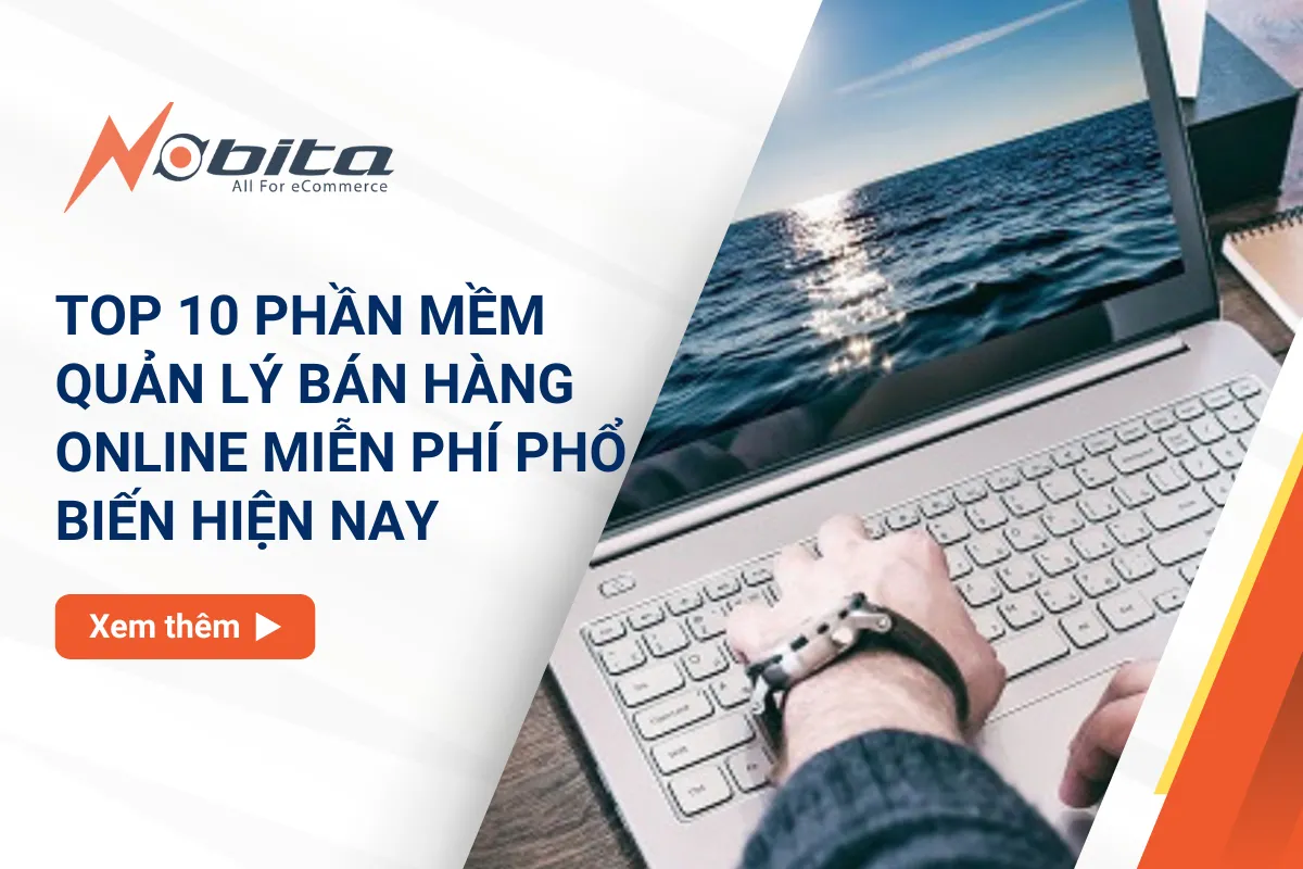 Top 10 phần mềm quản lý bán hàng online miễn phí