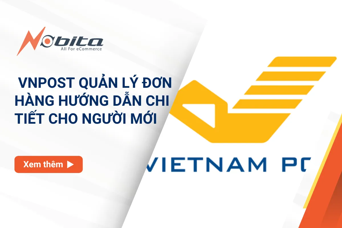 VNPost quản lý đơn hàng hướng dẫn chi tiết cho người mới