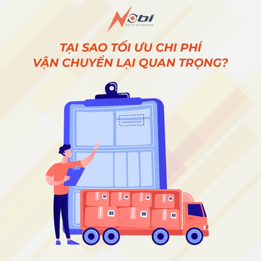 Tại sao tối ưu chi phí vận chuyển lại quan trọng?