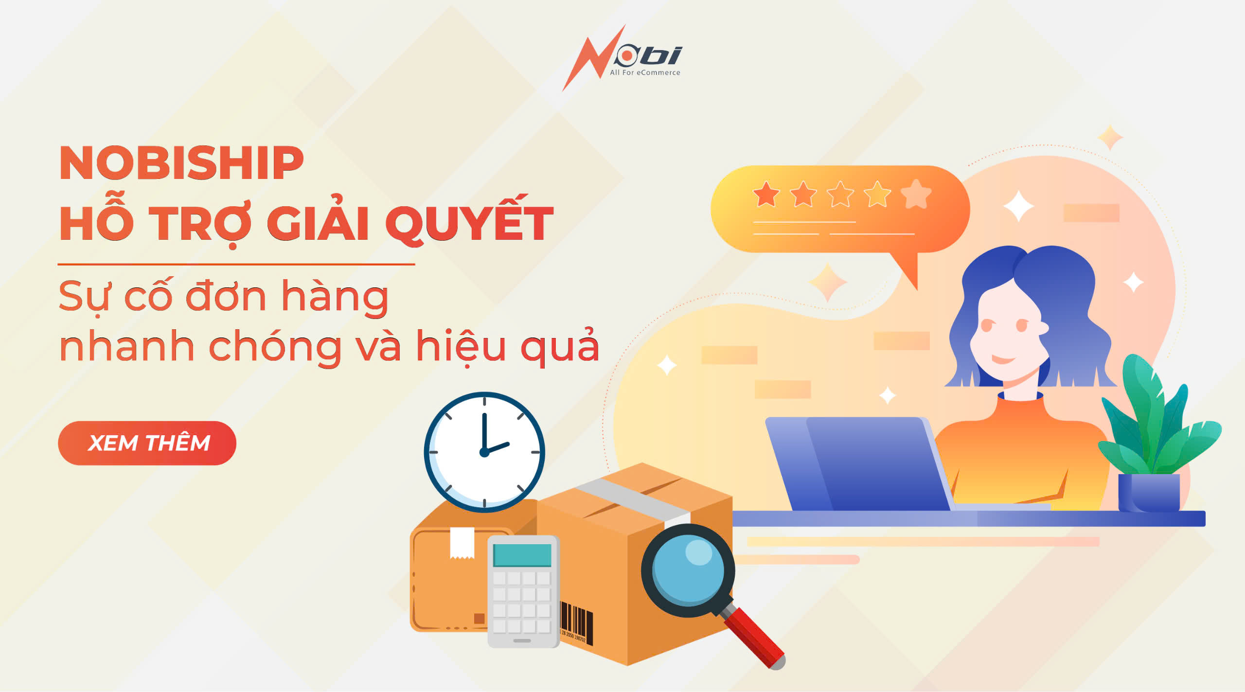 Nobi Ship hỗ trợ giải quyết sự cố đơn hàng nhanh chóng và hiệu quả