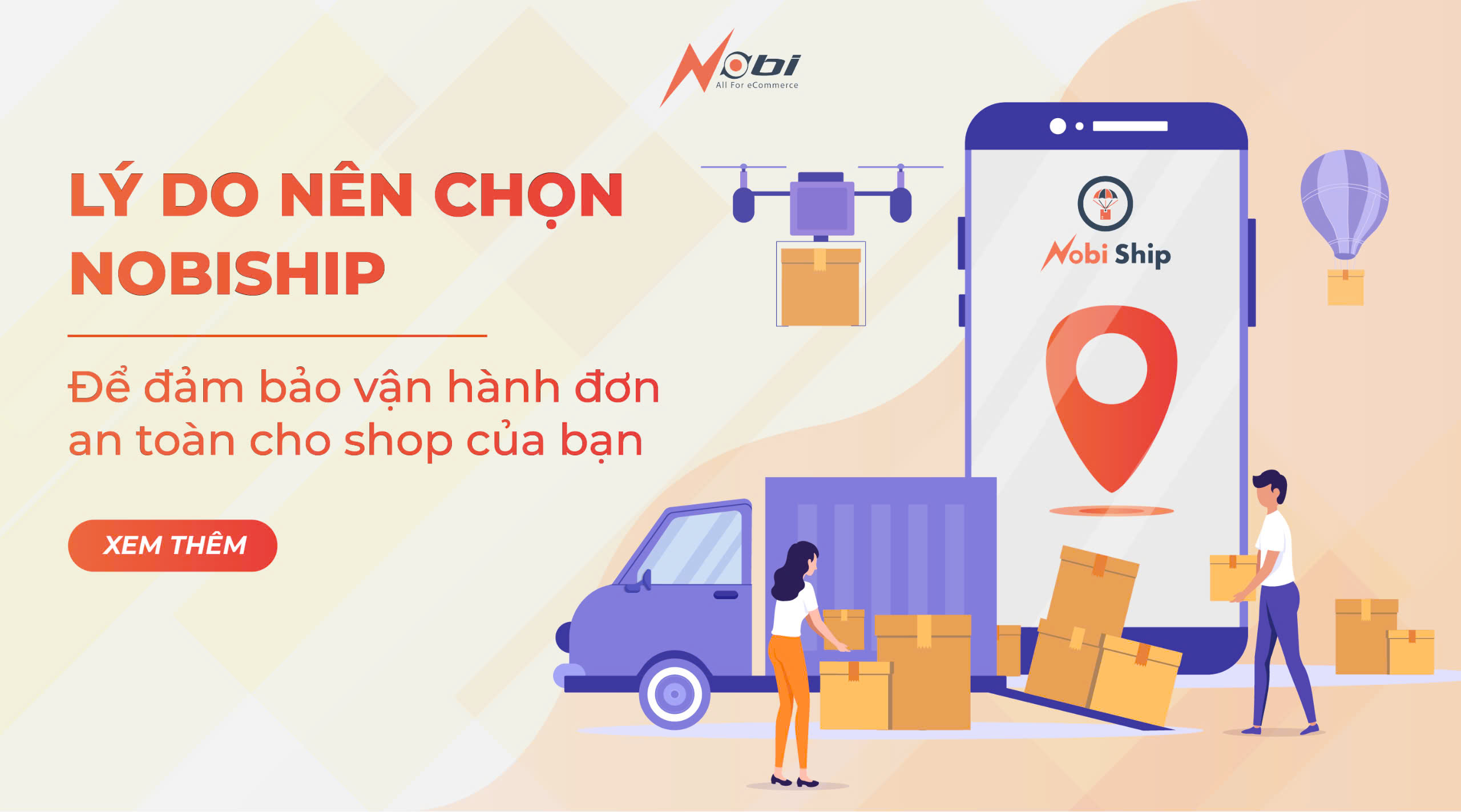 Lý do nên chọn Nobi Ship để đảm bảo vận hành đơn an toàn cho shop của bạn