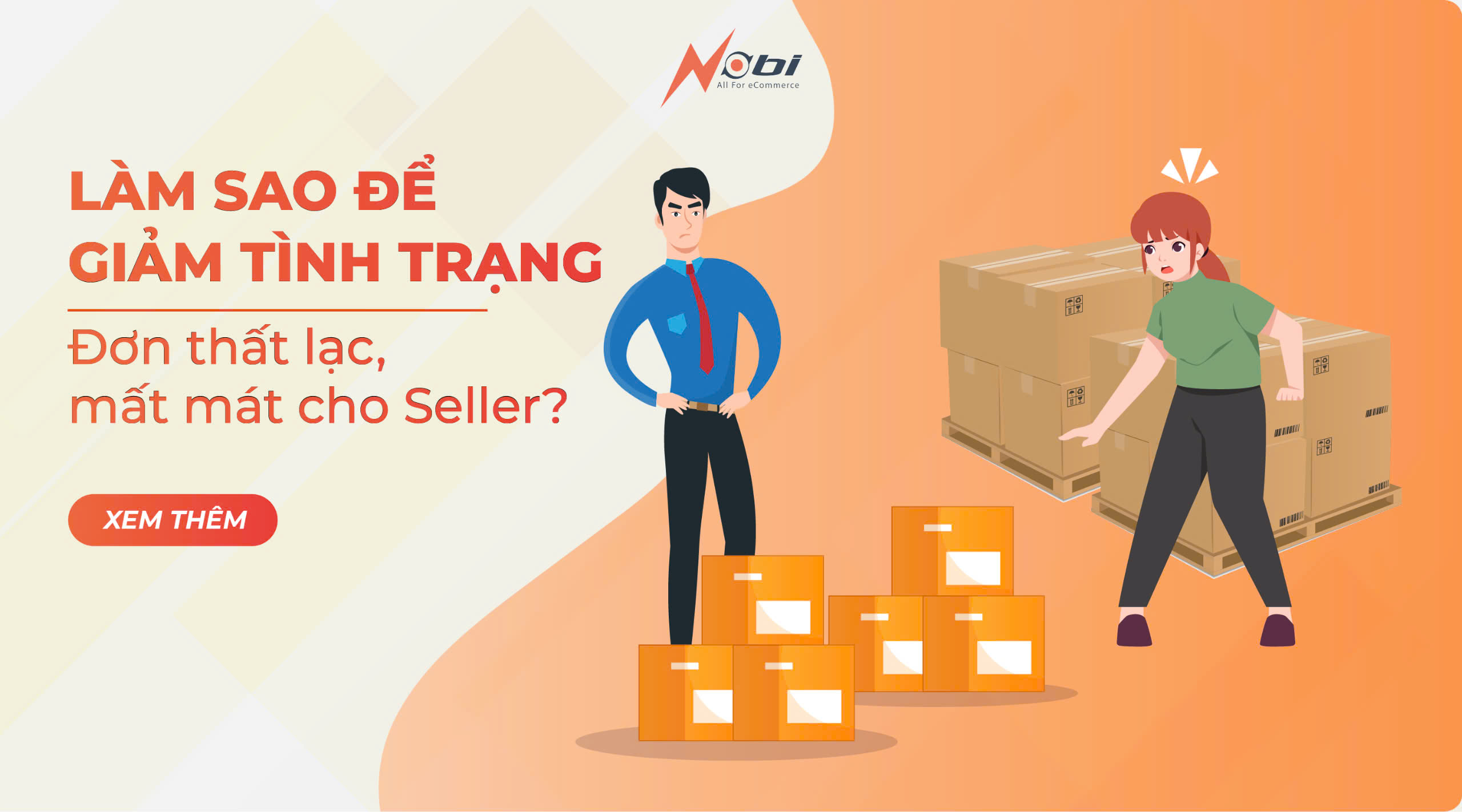 Làm sao để giảm tình trạng Đơn thất lạc, mất mát cho Seller?