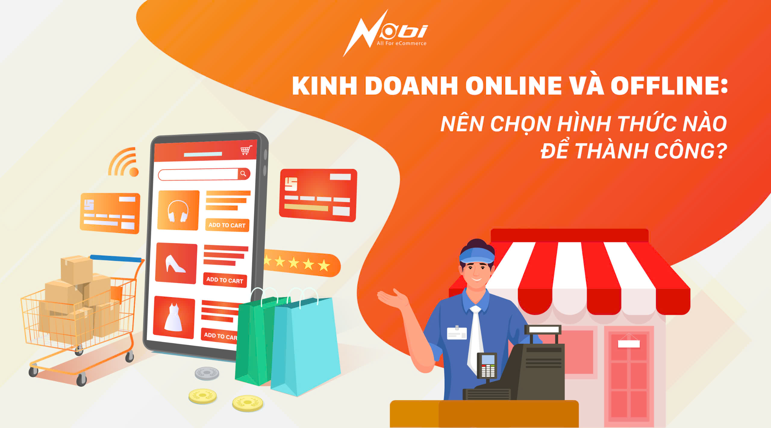 Kinh doanh online và offline: Nên chọn hình thức nào để thành công?