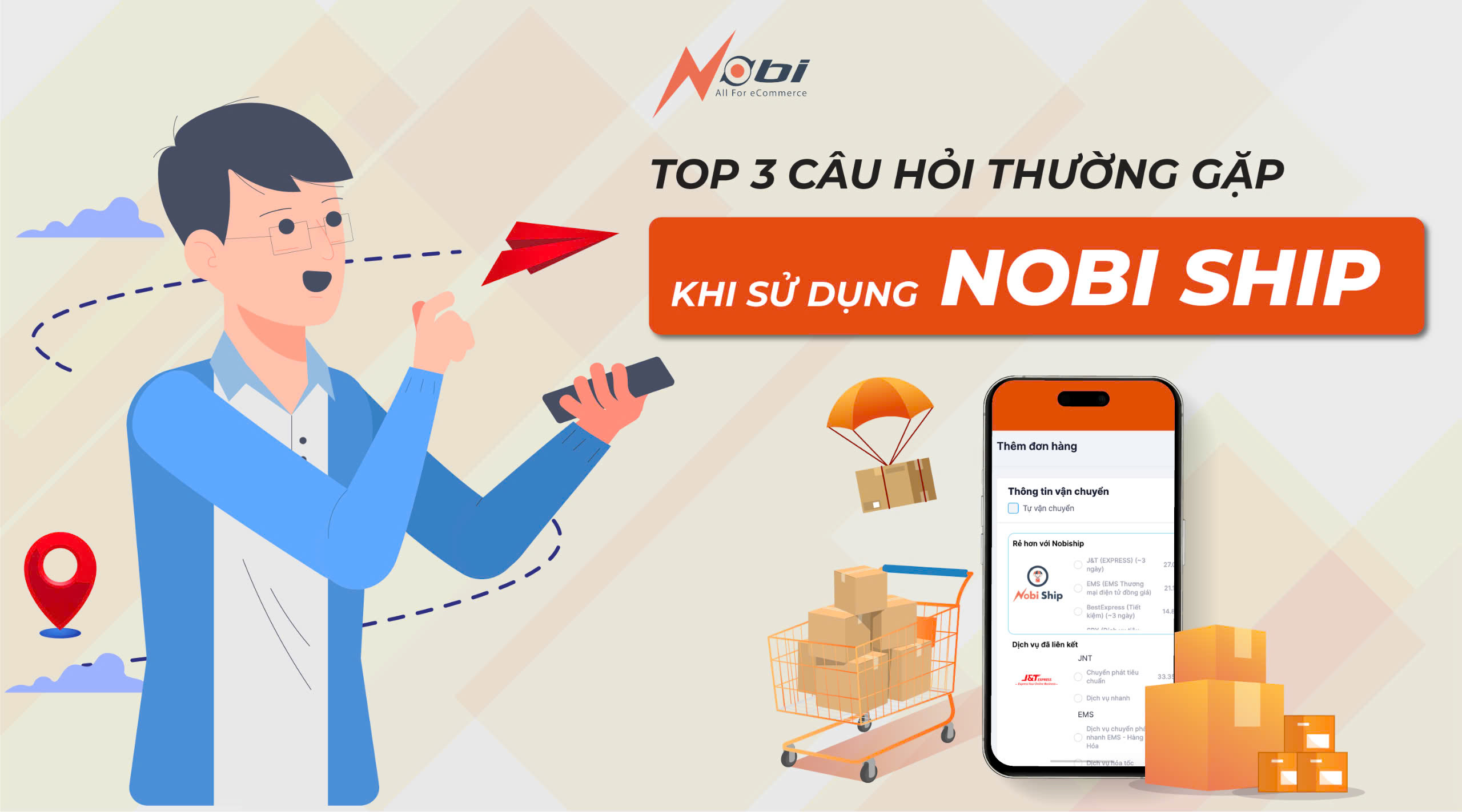 Top 3 Câu hỏi thường gặp khi sử dụng Nobi Ship 