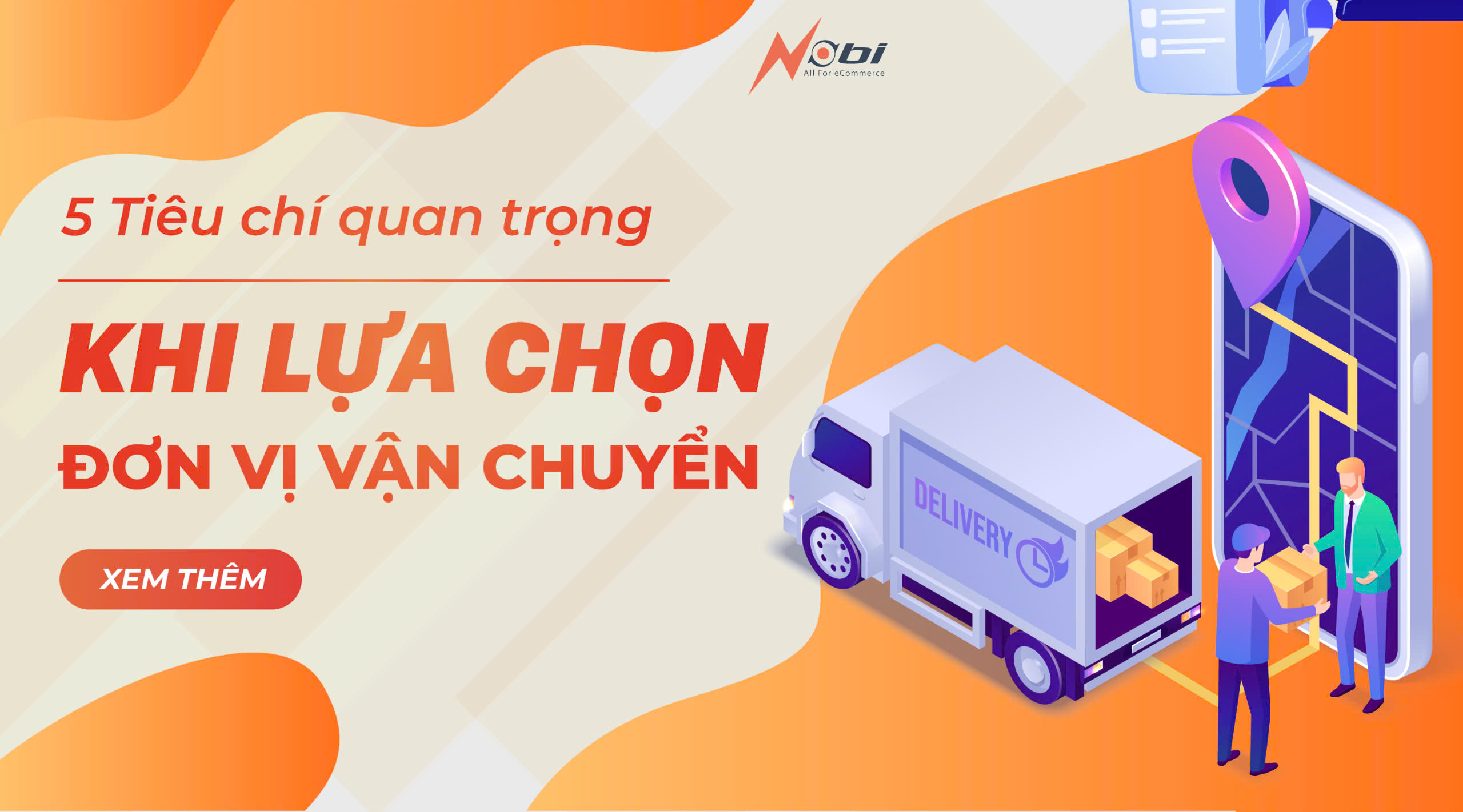 5 Tiêu chí quan trọng khi lựa chọn đơn vị vận chuyển