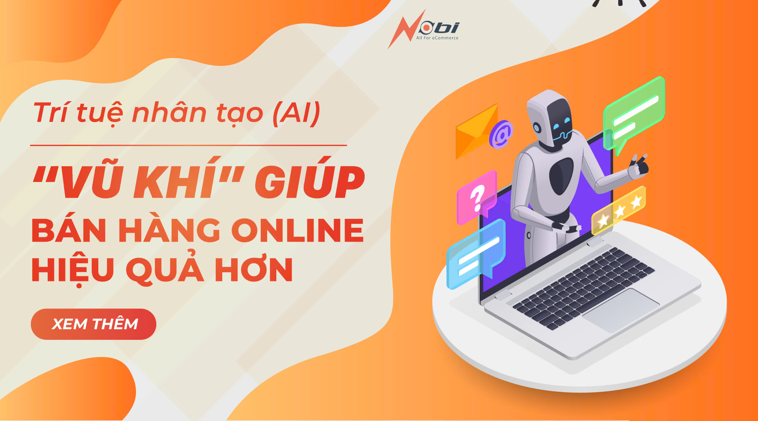 Trí tuệ nhân tạo (AI) – “Vũ Khí” giúp bán hàng online hiệu quả hơn